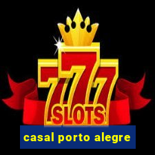 casal porto alegre